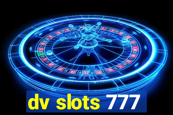 dv slots 777